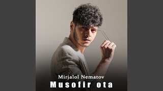 Musofir Ota (Dadajon) - Mirjalol Nematov