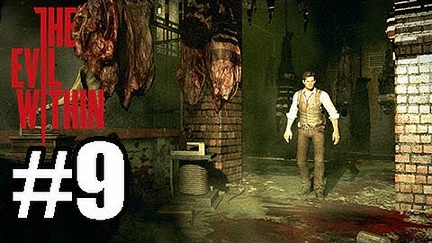 The Evil Within [BLIND] W/ Commentary Part .9 - HE STILL AINT DEAD!