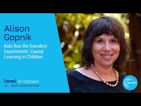 Kids Run the Darndest Experiments: Causal Learning in Children with Alison Gopnik - #548