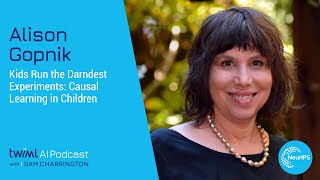 Kids Run the Darndest Experiments: Causal Learning in Children with Alison Gopnik - #548