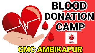 Blood Donation Camp in Gmc Ambikapur #donate blood save life