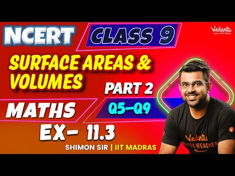 Surface Areas & Volumes- Exercise 11.3| Part 2 | Class 9 | CBSE 2025 🎯 Shimon Sir