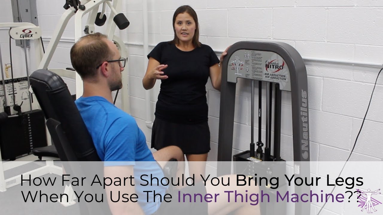 How Far Apart Should You Bring Your Legs When You Use The Inner Thigh