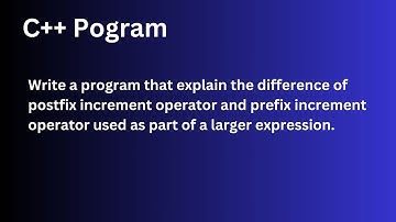 Write postfix increment operator and prefix increment operator used as part of a larger expression.
