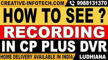 HOW TO SEE RECORDING IN CP PLUS DVR | CREATIVE INFOTECH LUDHIANA