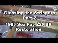 Glassing the Stringers in my Sea Ray Part 2 Vlog #26