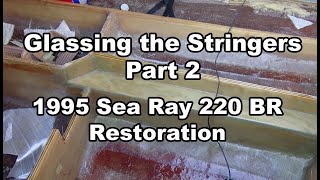 Glassing the Stringers in my Sea Ray Part 2 Vlog #26