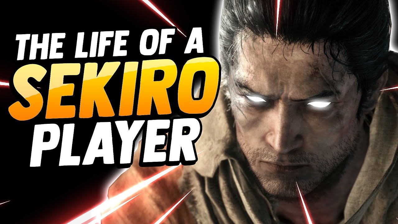 The life of a Sekiro player YouTube