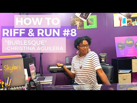 Comment Riff & Run # 8 | Burlesque par Christina Aguilera