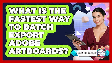 What Is The Fastest Way To Batch Export Adobe Artboards? - Design Tool Unlocked