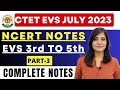 CTET EVS NCERT 3rd to 5th Complete Summary || EVS ncert notes class 3rd to 5th #ctet2023 #evsncert