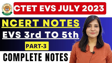CTET EVS NCERT 3rd to 5th Complete Summary || EVS ncert notes class 3rd to 5th #ctet2023 #evsncert