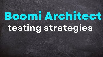 Boomi Architect 2| Module 3 | testing strategies 12