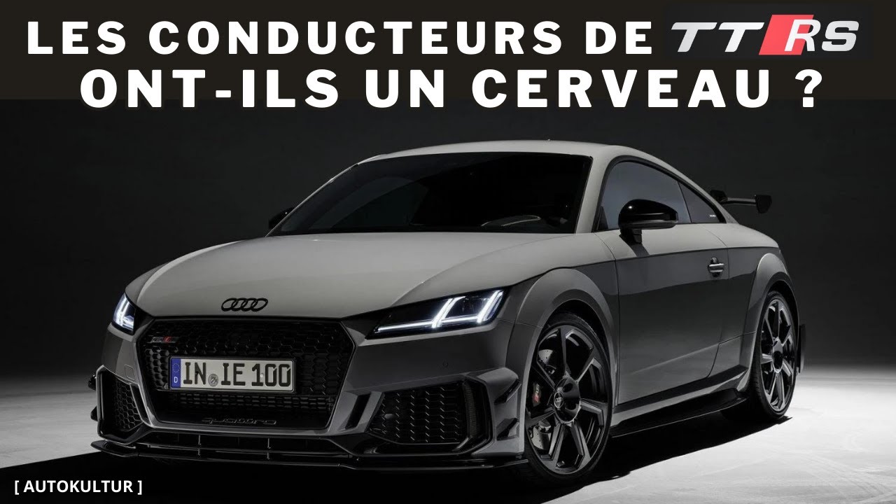 AUDI TT RS : Pour les Esthètes à Claques ? [AUTOKULTUR]