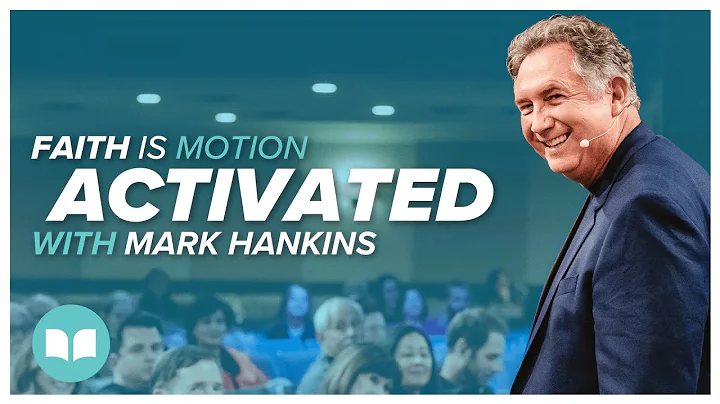 Faith is Motion Activated | Mark Hankins | LW