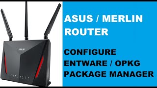 Entware Opkg Package Manager Asus Merlin Router