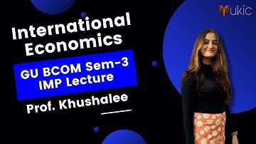 International Economics Sem: 3 IMP Question List - Guj Uni. (2022-2023)|  Prof. Khushalee Kachchhy