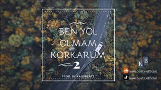 Ben Yol Olmam Korkarum 2 - Prod. By KaosBeatz