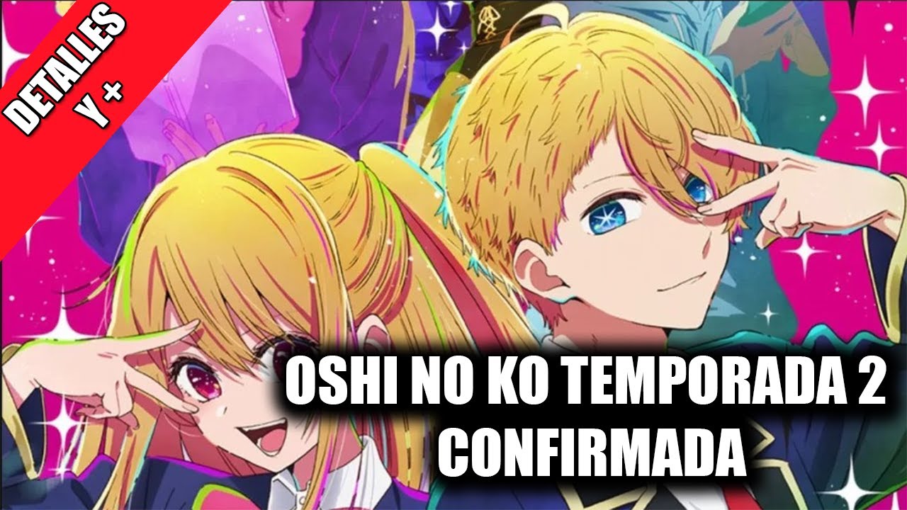 OSHI NO KO 2 TEMPORADA CONFIRMADA! *RUMOR!* 