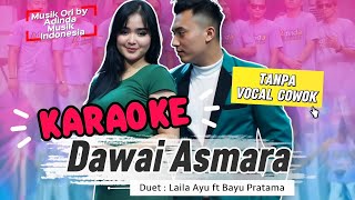 Download Lagu KARAOKE - DAWAI ASMARA (Tanpa Vocal Cowok) Musik Ori Adinda Musik [ Duet ] Laila Ayu ft Bayu Pratama MP3