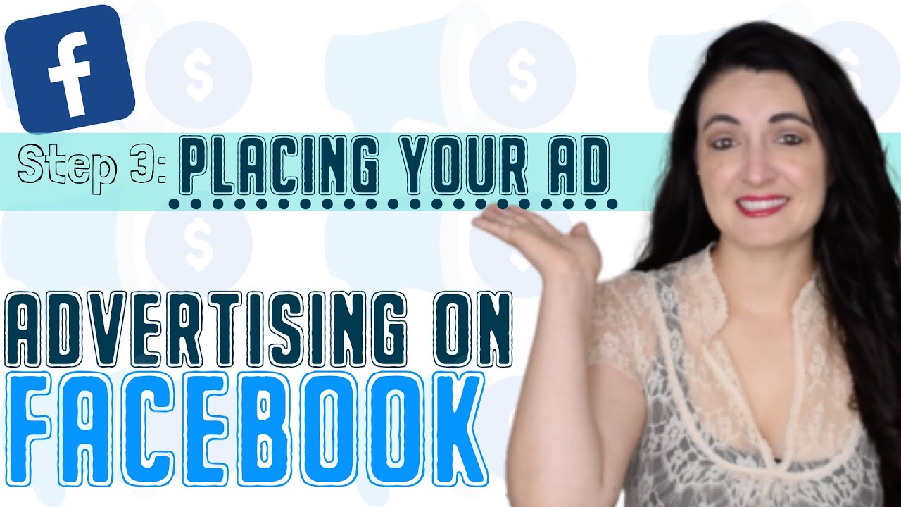 Advertising on Facebook 2020: Placing your Ad (Video 3 of 3) - YouTube