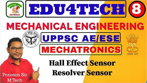 MECHATRONICS II Lecture 8 II Hall Effect & Resolver Sensor II UPPSC AE II ESE II Praveen Sir