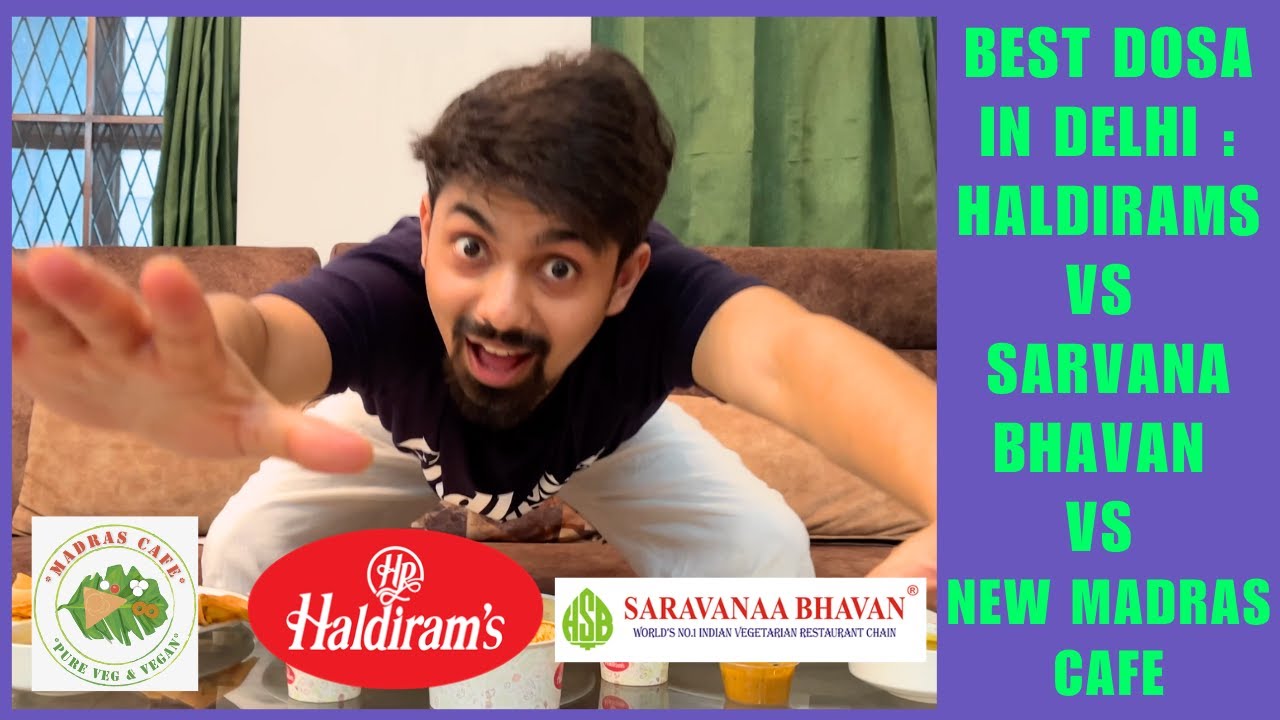 BEST DOSA IN DELHI : Haldirams Vs Sarvana Bhavan vs New Madras Cafe (Prod. Deven Rasal)