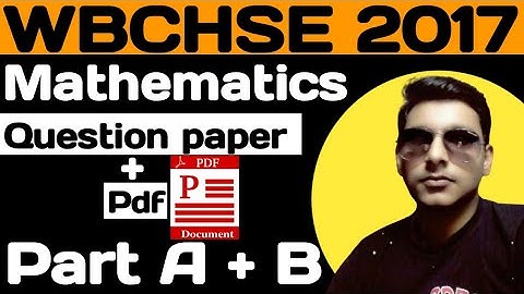 WBCHSE  2017 Mathematics question paper in English Version//Class 12(hs) Part A&B with pdf