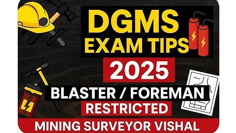 Blaster/Mine Foreman (Restricted) | Tips for DGMS Exam 2025 |Important Topics & Study Plan Last time