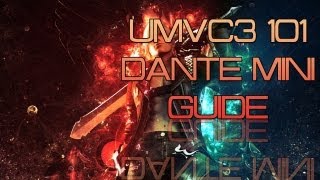 UMvC3 101 - Dante Mini Guide (Tips, Tricks)