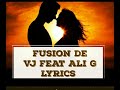 Vj feat Ali G fusion  lyrics officiel authentique