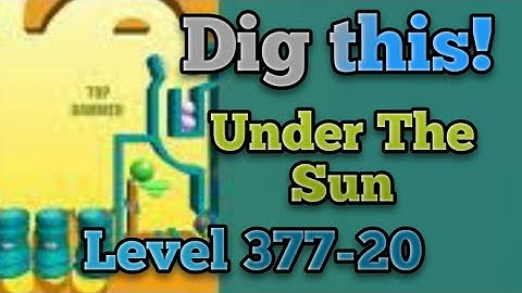 Dig this! under the sun level 377-20 Gameplay walkthrough Solution