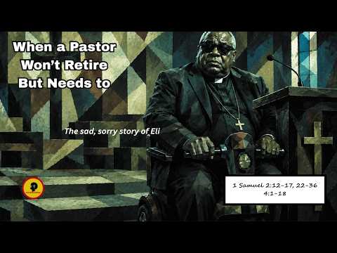 When the Pastor Needs to Retire - But Won't