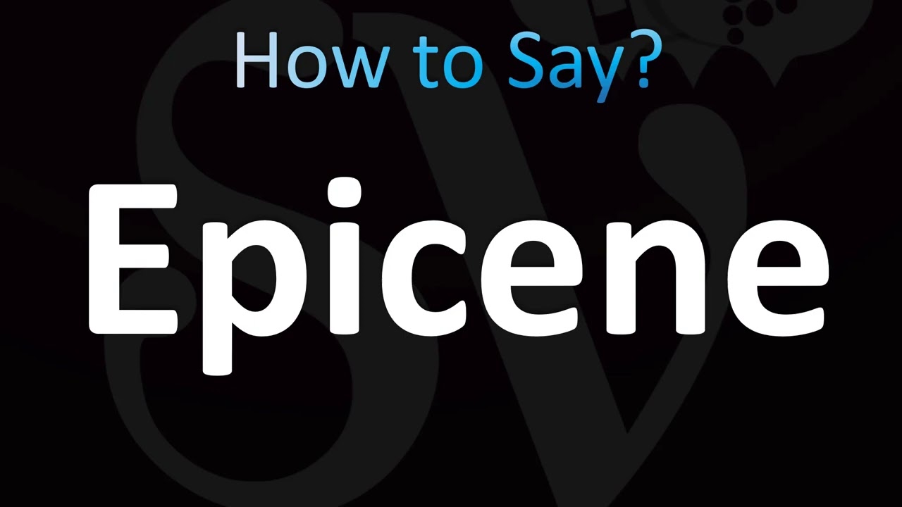 Как правильно произносить слово «Epicene»?