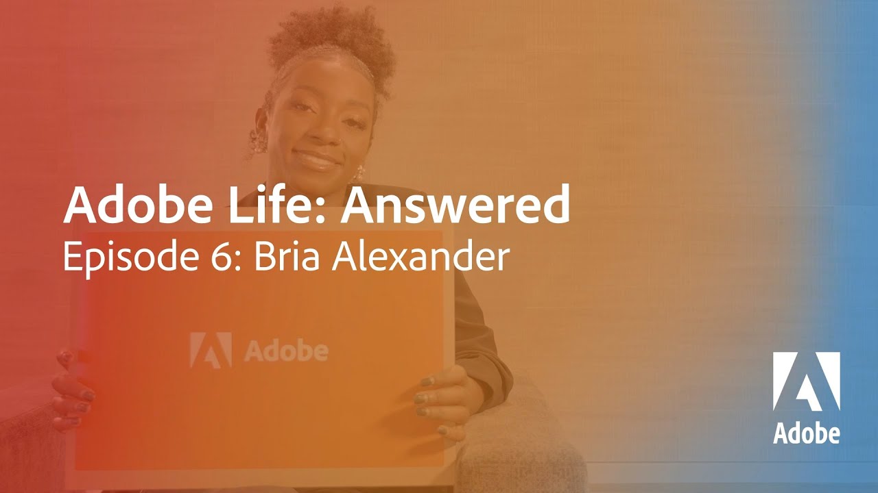 Adobe Life: Answered Episode 6 with Bria Alexander - YouTube