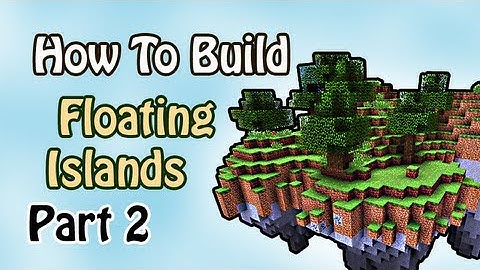 Build Floating Islands [MC][WE] Part 2: Making the Top