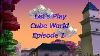 Let's Play Cube World: Ep.1 - An Introduction to Cube World