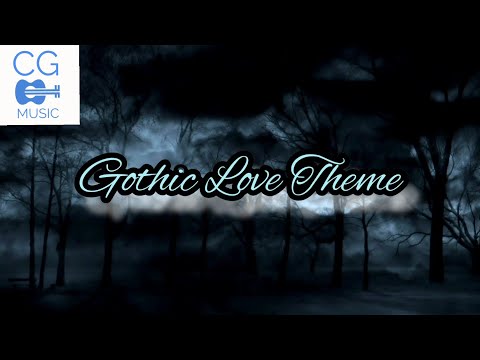 Gothic Love Theme - Original Composition
