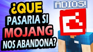 ¿Qué Pasaría si Mojang ABANDONA Minecraft?