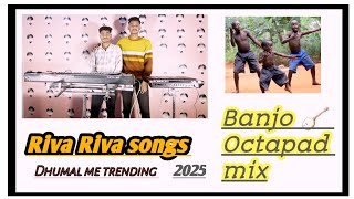Riva Riva Trending Songs || Banjo Octapad Mix || 2025