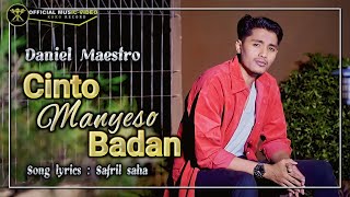 Daniel Maestro - Cinto Manyeso Badan Nyatonyo Urang Alah Tibo Maminang