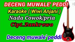 DECENG MUWALE' PEDDI. Karaoke Nada Cowok/pria Cipt.Zankrewo