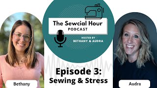 Episode 3: Sewing & Stress – How Creativity Can Help