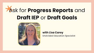Ask for Progress Reports and Draft IEP or Draft Goals
