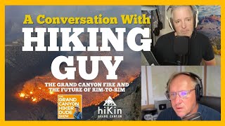 HikingGuy vs. HikerDude On Grand Canyon Fire, Rim-to-Rim, And Alternative Bucket List Hikes