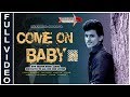 COME ON BABY || OFFICIAL MUSIC VIDEO 2017 || BY SHARATH GOUD