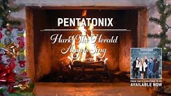 [Yule Log Audio] Hark! The Herald Angels Sing - Pentatonix  - Durasi: 3:10. 