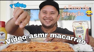Asmr Macarrão Comendo Macarrão Luiz Asmr Erros De Gravação
