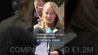 Company fined €1.2m over breaches after fatal crash | #RTÉNews #crash #ireland