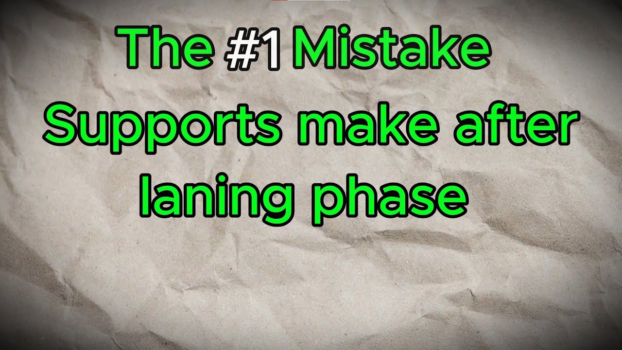 The #1 Mistake Supports Make After Lane Phase - Support Guide S15